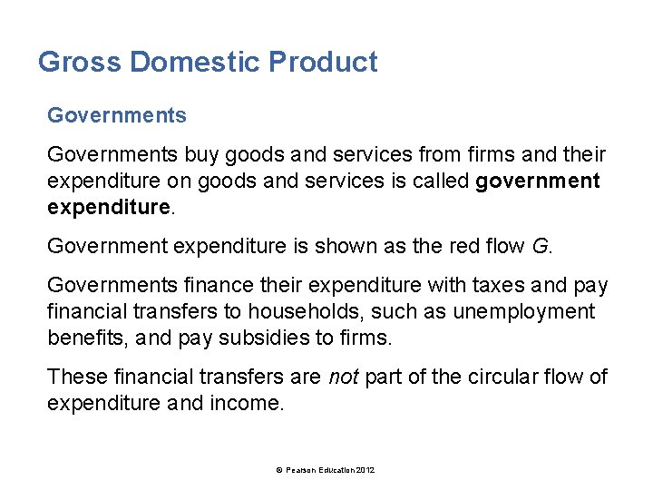 Gross Domestic Product Governments buy goods and services from firms and their expenditure on