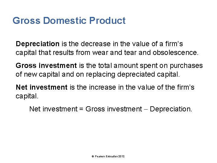 Gross Domestic Product Depreciation is the decrease in the value of a firm’s capital