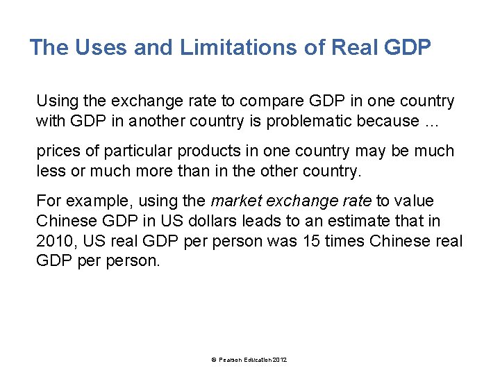 The Uses and Limitations of Real GDP Using the exchange rate to compare GDP