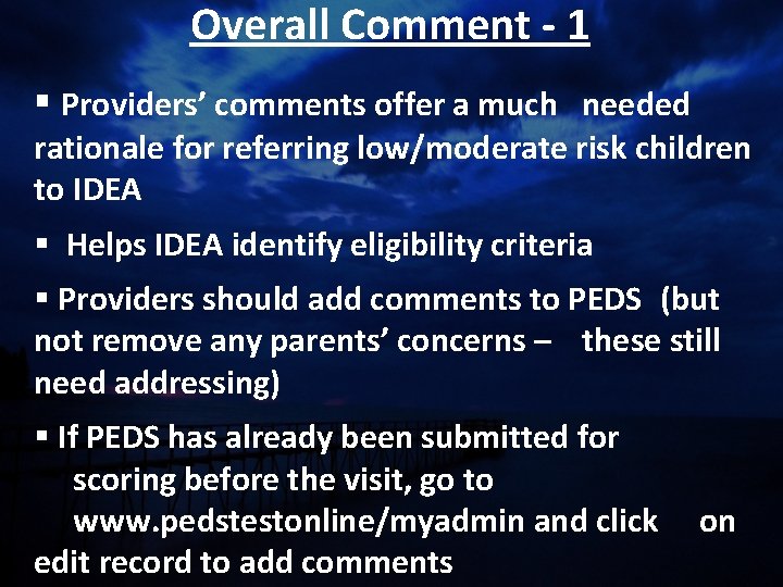 Overall Comment - 1 § Providers’ comments offer a much needed rationale for referring