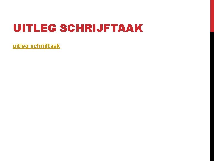 UITLEG SCHRIJFTAAK uitleg schrijftaak 