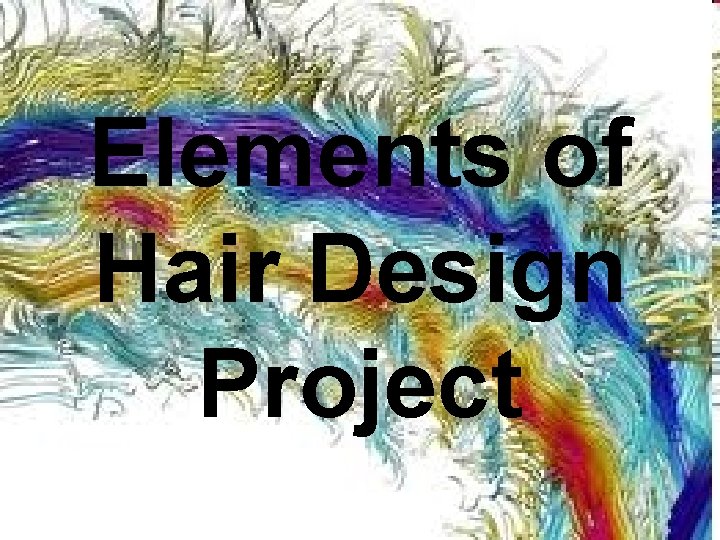 Elements of Hair Design Project 