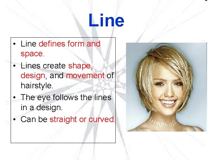 Line • Line defines form and space. • Lines create shape, design, and movement