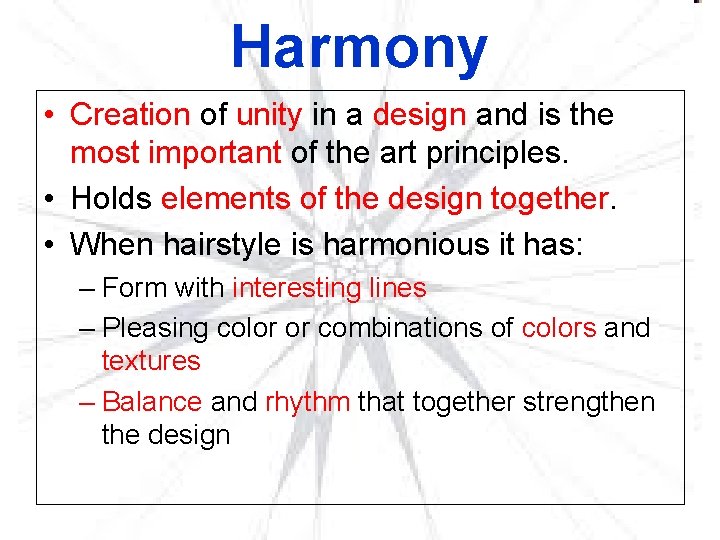 Harmony • Creation of unity in a design and is the most important of