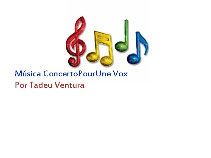 Música Concerto. Pour. Une Vox Por Tadeu Ventura 