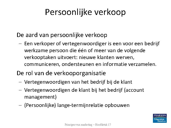 Persoonlijke verkoop De aard van persoonlijke verkoop – Een verkoper of vertegenwoordiger is een Persoonlijke verkoop De aard van persoonlijke verkoop – Een verkoper of vertegenwoordiger is een