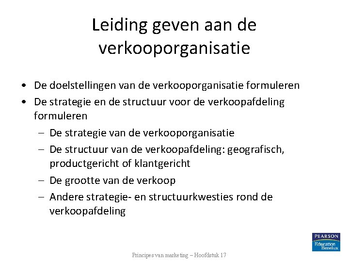 Leiding geven aan de verkooporganisatie • De doelstellingen van de verkooporganisatie formuleren • De Leiding geven aan de verkooporganisatie • De doelstellingen van de verkooporganisatie formuleren • De