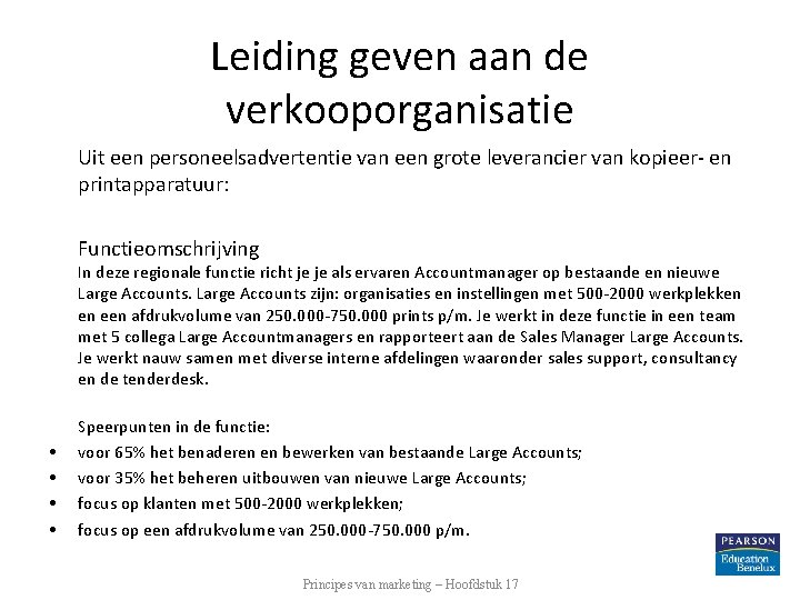 Leiding geven aan de verkooporganisatie Uit een personeelsadvertentie van een grote leverancier van kopieer-