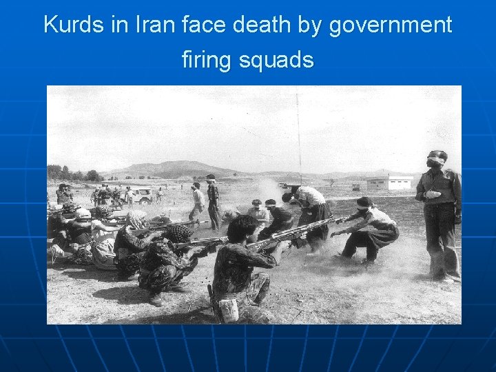 Kurds in Iran face death by government firing squads 