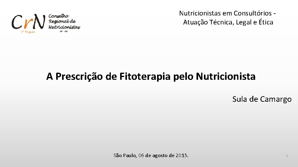 Nutricionistas em Consultórios Atuação Técnica, Legal e Ética A Prescrição de Fitoterapia pelo Nutricionista