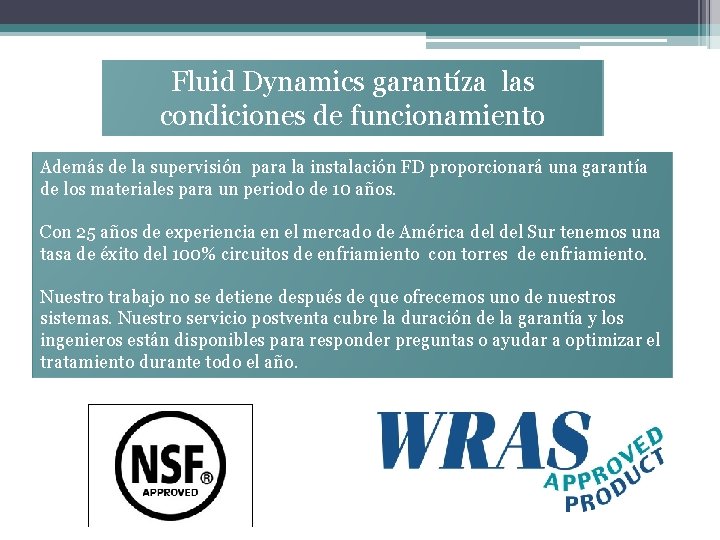 Fluid Dynamics garantíza las condiciones de funcionamiento Además de la supervisión para la instalación