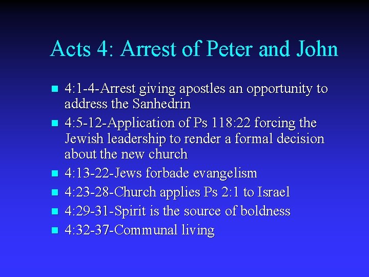 Acts 4: Arrest of Peter and John n n n 4: 1 -4 -Arrest