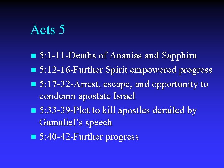 Acts 5 5: 1 -11 -Deaths of Ananias and Sapphira n 5: 12 -16