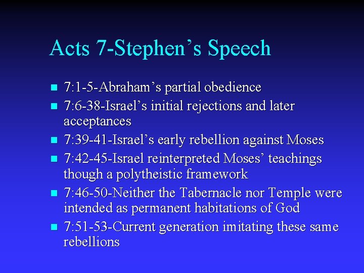 Acts 7 -Stephen’s Speech n n n 7: 1 -5 -Abraham’s partial obedience 7: