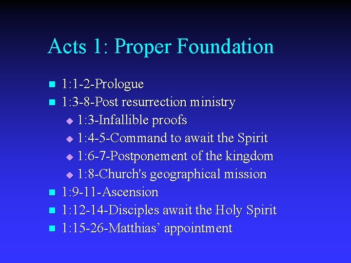 Acts 1: Proper Foundation n n 1: 1 -2 -Prologue 1: 3 -8 -Post