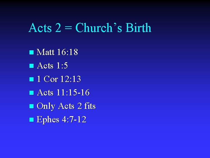 Acts 2 = Church’s Birth Matt 16: 18 n Acts 1: 5 n 1