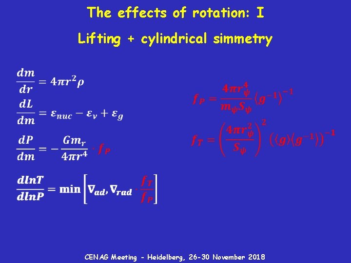 The effects of rotation: I Lifting + cylindrical simmetry CENAG Meeting - Heidelberg, 26