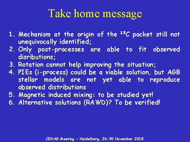 Take home message 1. Mechanism at the origin of the 13 C pocket still