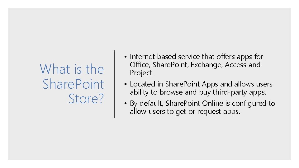 What is the Share. Point Store? • Internet based service that offers apps for