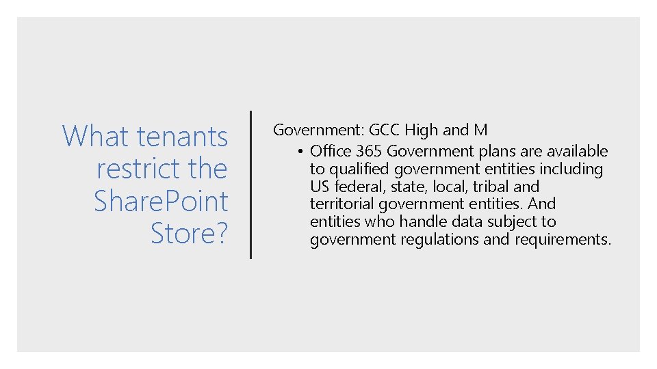 What tenants restrict the Share. Point Store? Government: GCC High and M • Office