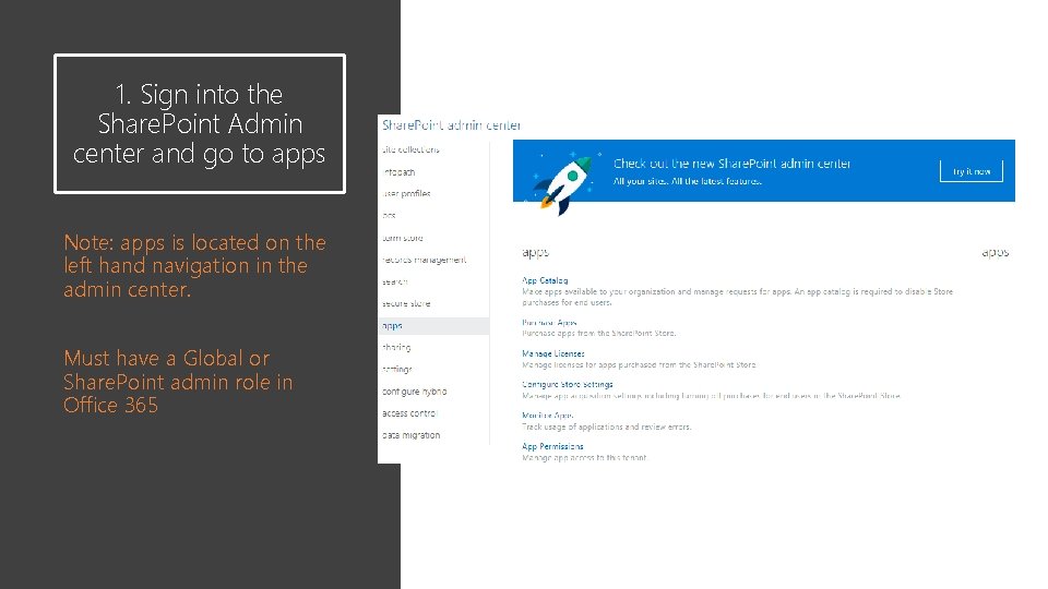 1. Sign into the Share. Point Admin center and go to apps Note: apps