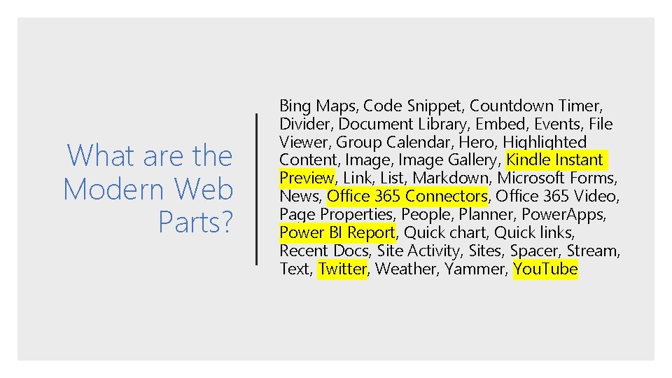 What are the Modern Web Parts? Bing Maps, Code Snippet, Countdown Timer, Divider, Document