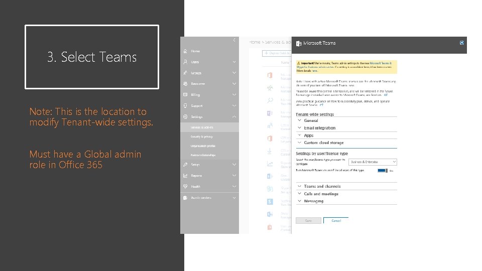 3. Select Teams Note: This is the location to modify Tenant-wide settings. Must have