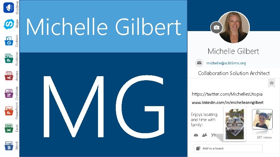 Michelle Gilbert MG Collaboration Solution Architect https: //twitter. com/Michelles. Utopia 