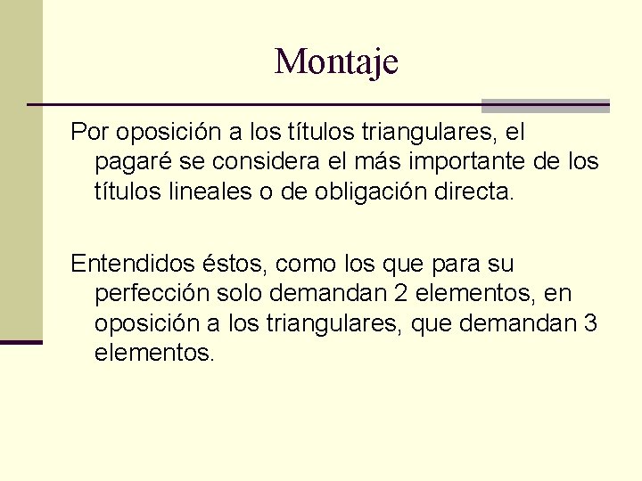 Montaje Por oposición a los títulos triangulares, el pagaré se considera el más importante