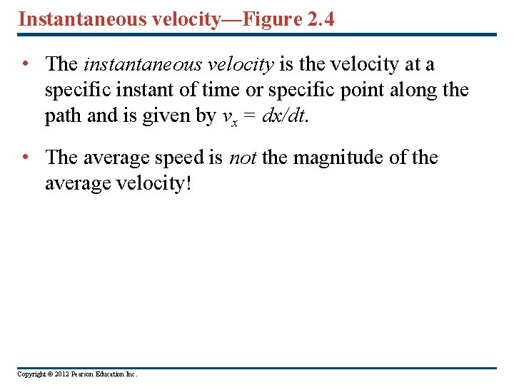 Instantaneous velocity—Figure 2. 4 • The instantaneous velocity is the velocity at a specific