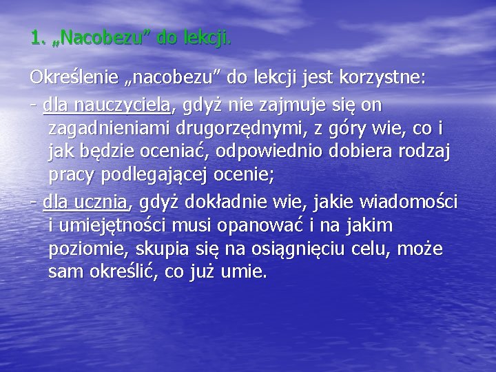 1. „Nacobezu” do lekcji. Określenie „nacobezu” do lekcji jest korzystne: - dla nauczyciela, gdyż