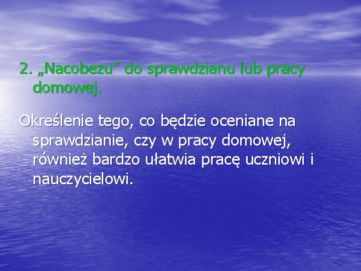 2. „Nacobezu” do sprawdzianu lub pracy domowej. Określenie tego, co będzie oceniane na sprawdzianie,