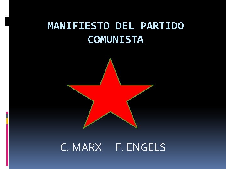 MANIFIESTO DEL PARTIDO COMUNISTA C. MARX F. ENGELS 
