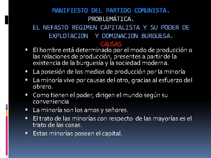  MANIFIESTO DEL PARTIDO COMUNISTA. PROBLEMÁTICA. EL NEFASTO RÉGIMEN CAPITALISTA Y SU PODER DE