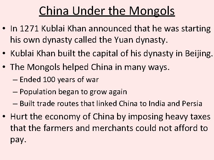 China Under the Mongols • In 1271 Kublai Khan announced that he was starting