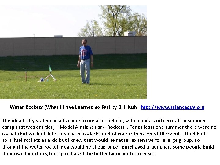  Water Rockets (What I Have Learned so Far) by Bill Kuhl http: //www.