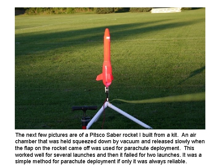 The next few pictures are of a Pitsco Saber rocket I built from a