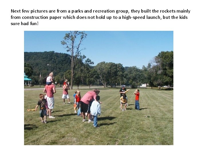 Next few pictures are from a parks and recreation group, they built the rockets