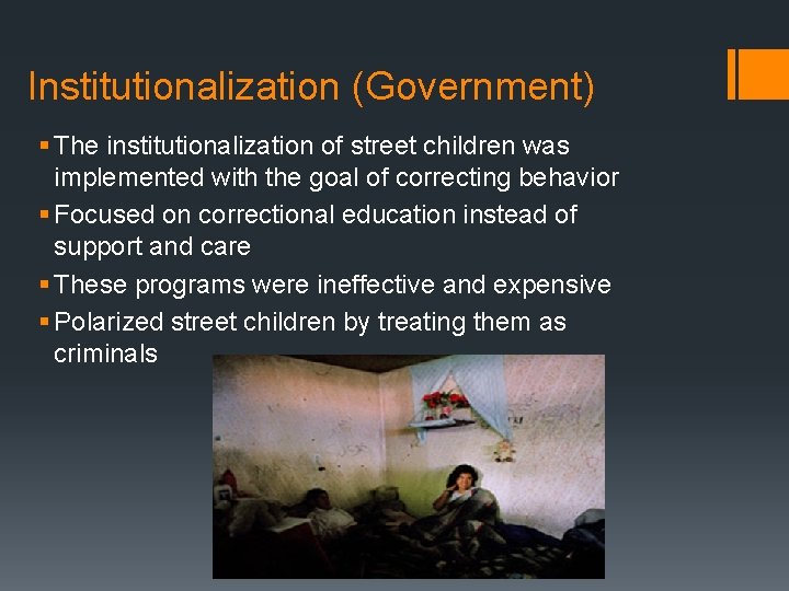 Institutionalization (Government) § The institutionalization of street children was implemented with the goal of
