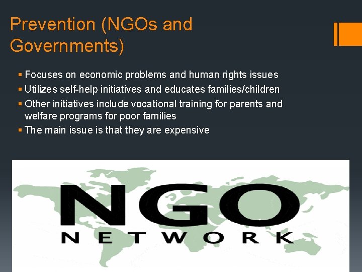 Prevention (NGOs and Governments) § Focuses on economic problems and human rights issues §