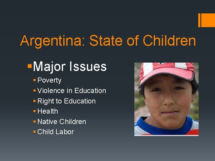 Argentina: State of Children §Major Issues § Poverty § Violence in Education § Right