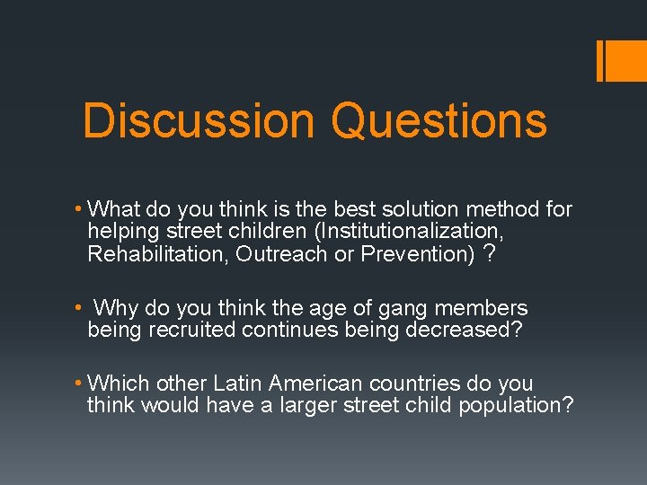 Discussion Questions • What do you think is the best solution method for helping