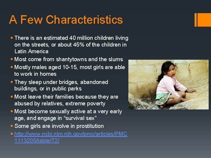 A Few Characteristics § There is an estimated 40 million children living on the