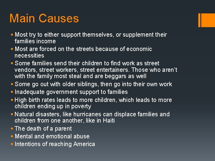 Main Causes § Most try to either support themselves, or supplement their families income