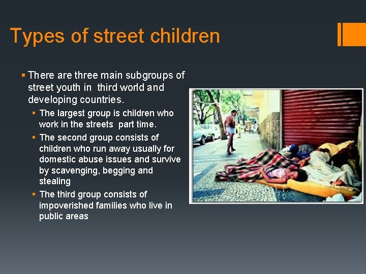 Types of street children § There are three main subgroups of street youth in