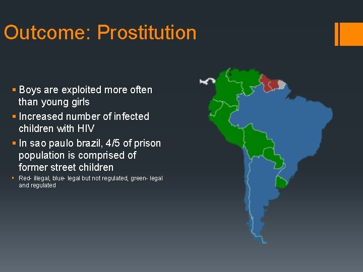 Outcome: Prostitution § Boys are exploited more often than young girls § Increased number