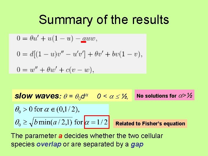 Summary of the results slow waves: = 0 d 0 < ½, No solutions