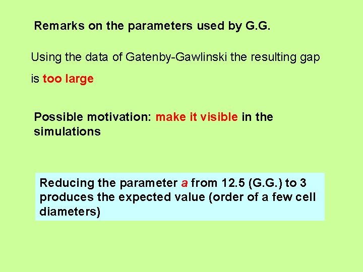 Remarks on the parameters used by G. G. Using the data of Gatenby-Gawlinski the