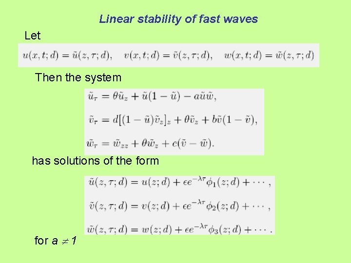 Linear stability of fast waves Let Then the system has solutions of the form