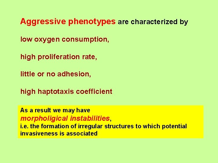 Aggressive phenotypes are characterized by low oxygen consumption, high proliferation rate, little or no